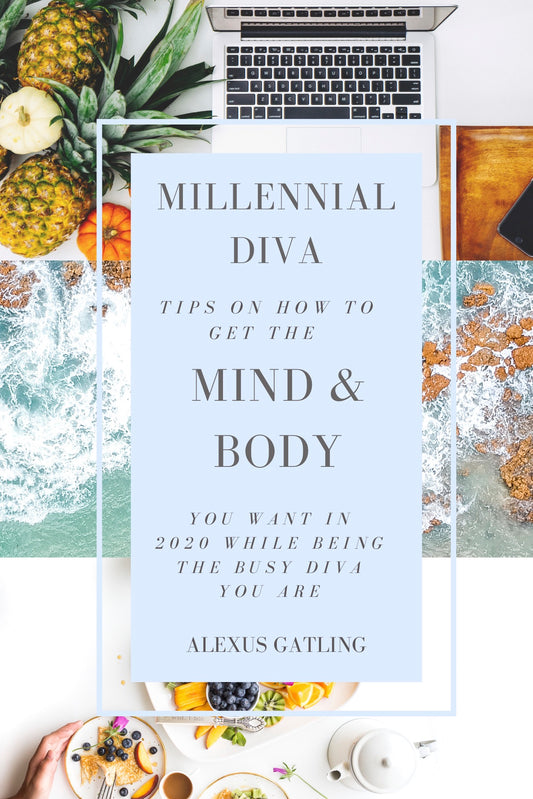 Millennial Diva: Get The Mind & Body You Want E-Book